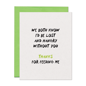 Thanks For Feeding Me Card