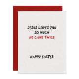 Jesus Came Twice Easter Card