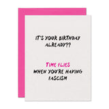 Time Flies Fascism Birthday Card