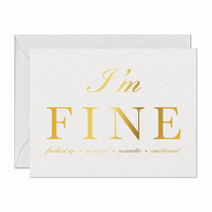 I'm FINE: Fucked Up, Insecure, Neurotic, Emotional Support Card (Gold Foil)