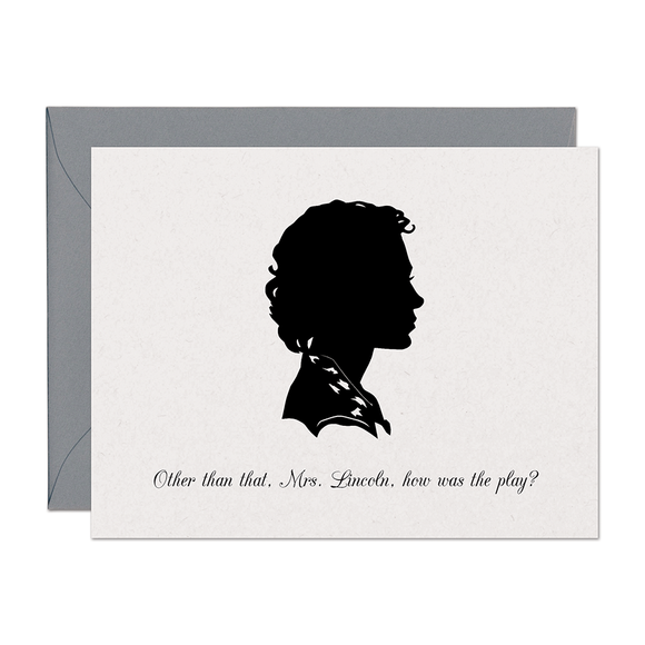 Other Than That, Mrs Lincoln, How Was The Play? Support Card