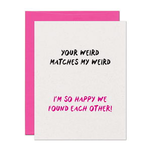 Weird Love Friendship Card