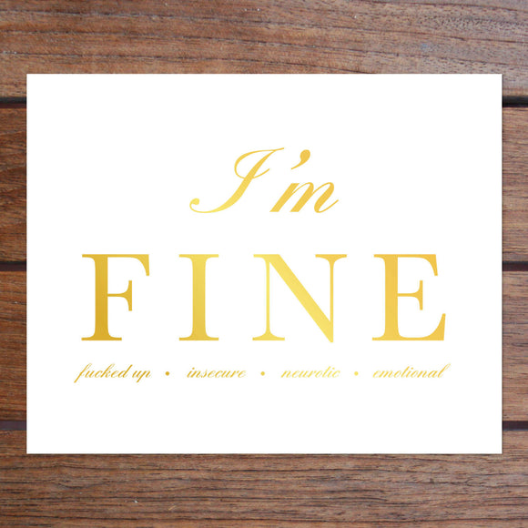 I'm FINE Art Print in Gold Foil (8 x 10